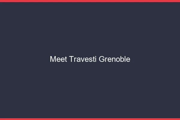 Meet travesti Grenoble