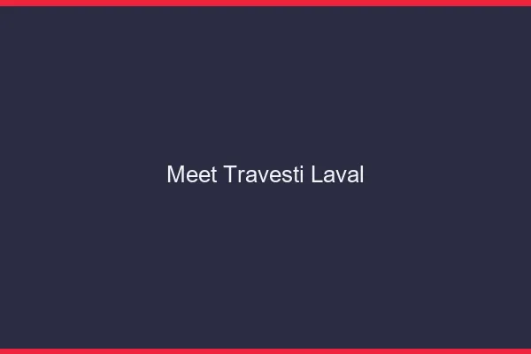 Meet travesti Laval