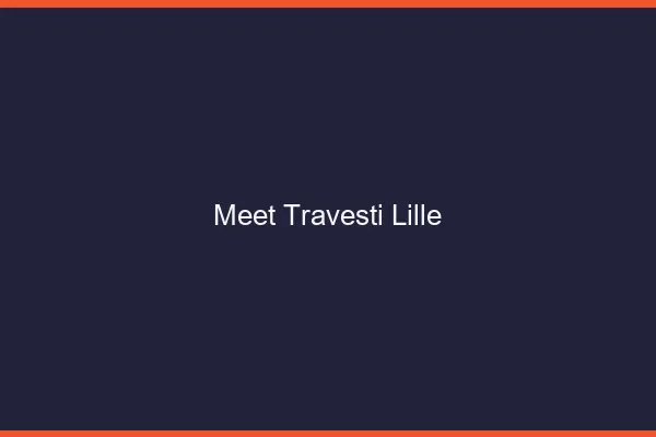 Meet travesti Lille