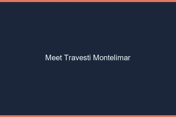 Meet travesti Montélimar