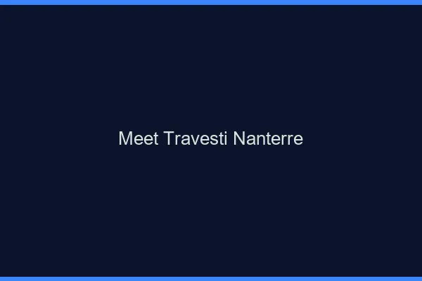 Meet travesti Nanterre