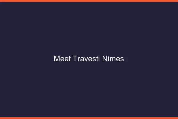 Meet travesti Nîmes