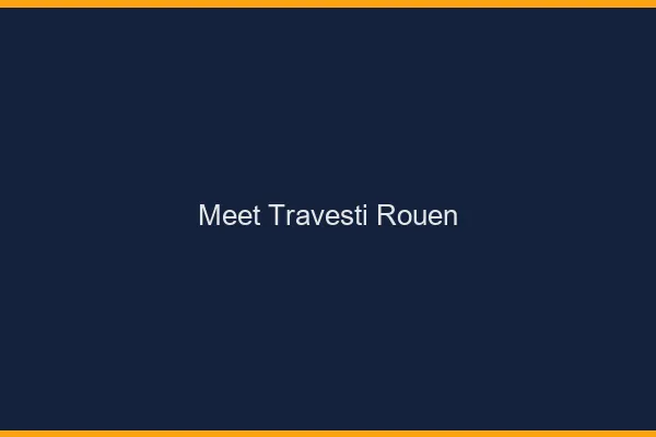 Meet travesti Rouen