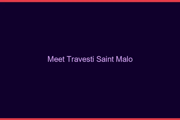 Meet travesti Saint-Malo