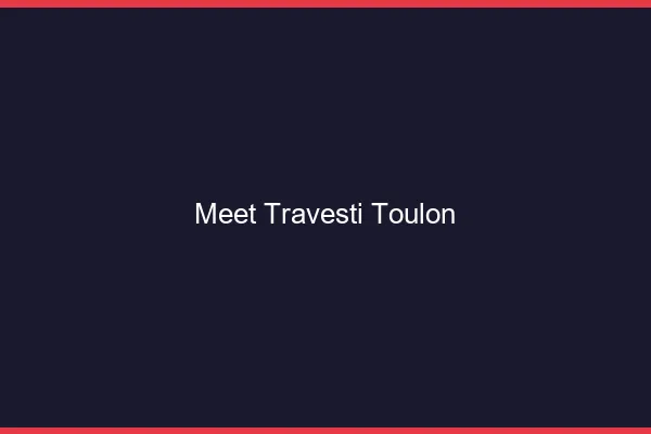 Meet travesti Toulon