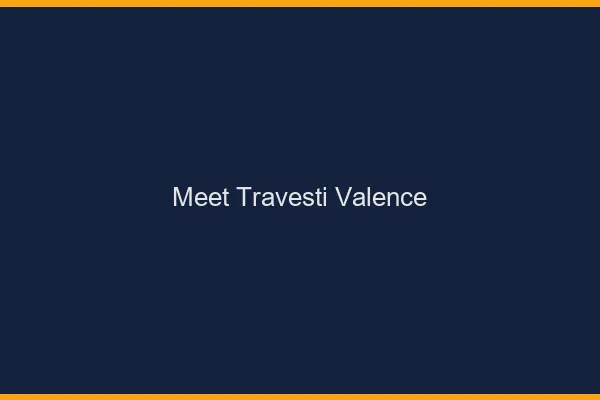 Meet travesti Valence
