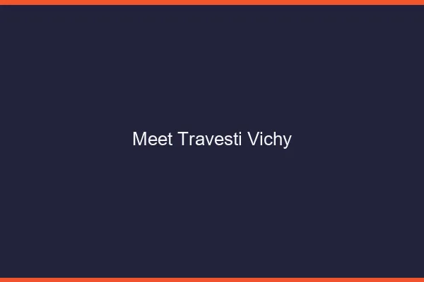 Meet travesti Vichy