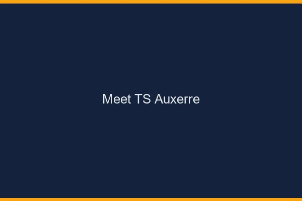 Meet TS Auxerre