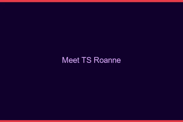 Meet TS Roanne