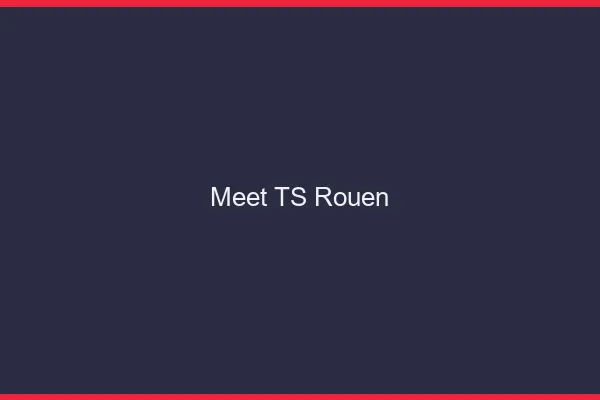 Meet TS Rouen