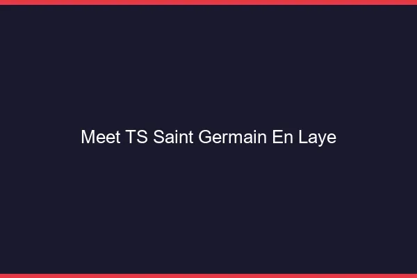 Meet TS Saint-Germain-en-Laye