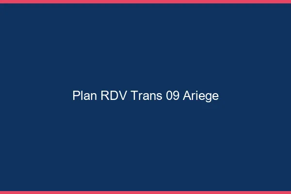 Plan RDV trans 09 ariège