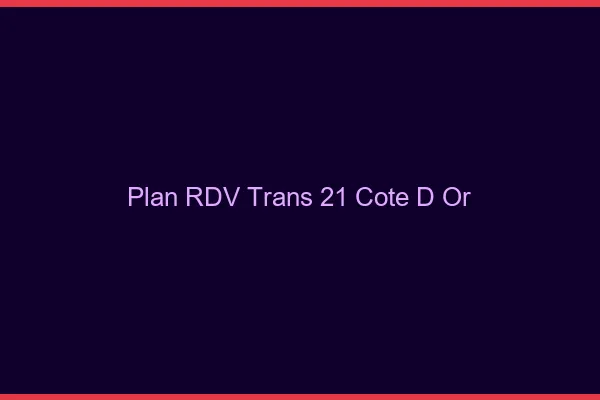 Plan RDV trans 21 côte-d'or