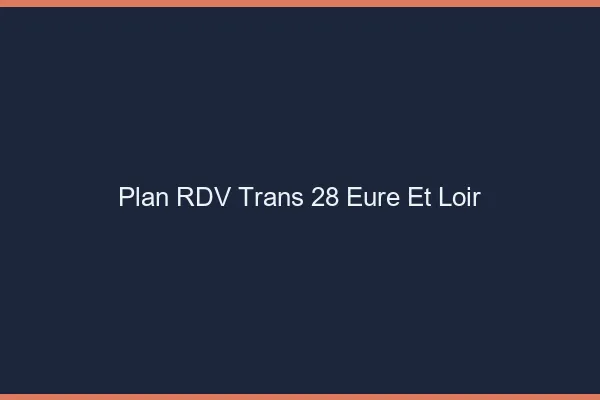 Plan RDV trans 28 eure-et-loir
