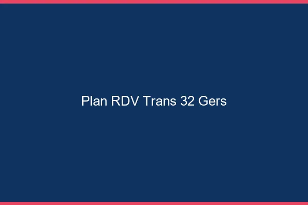 Plan RDV trans 32 gers