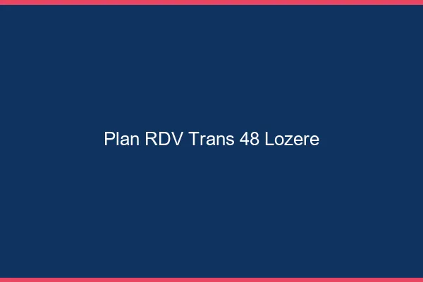 Plan RDV trans 48 lozère