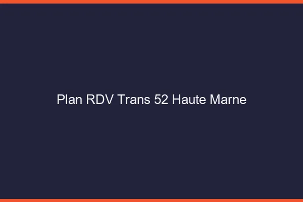 Plan RDV trans 52 haute-marne