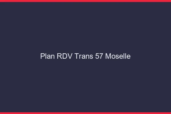 Plan RDV trans 57 moselle