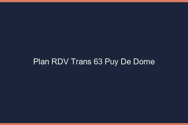 Plan RDV trans 63 puy-de-dôme