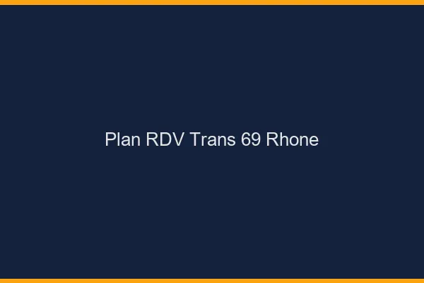 Plan RDV trans 69 rhône
