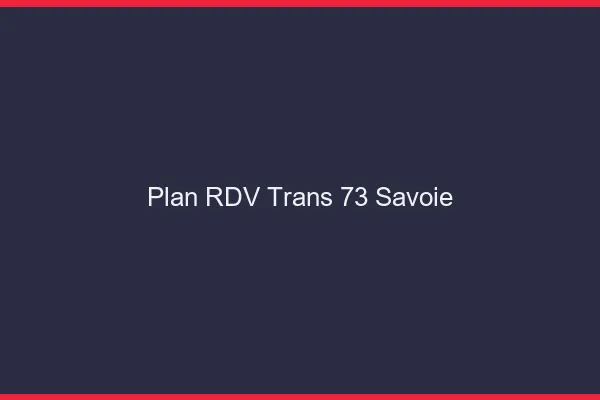 Plan RDV trans 73 savoie