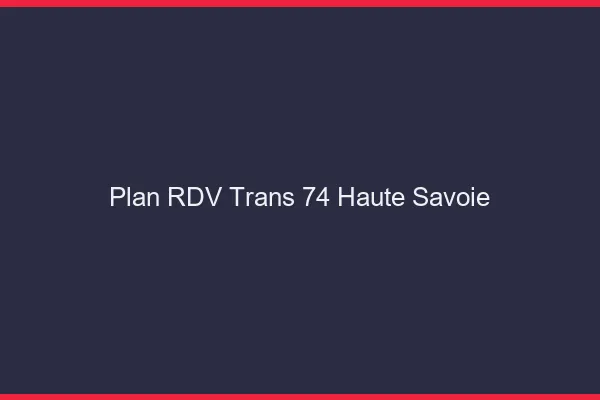 Plan RDV trans 74 haute-savoie