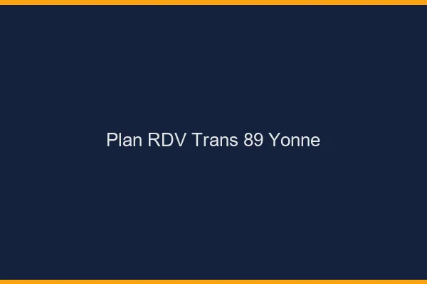 Plan RDV trans 89 yonne