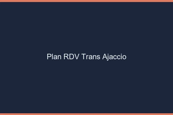 Plan RDV trans Ajaccio