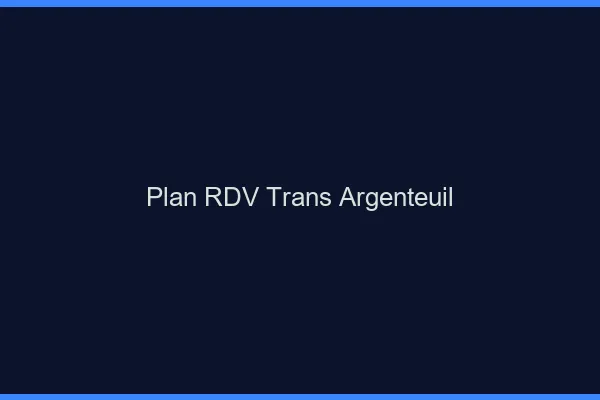 Plan RDV trans Argenteuil