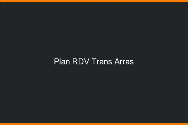 Plan RDV trans Arras