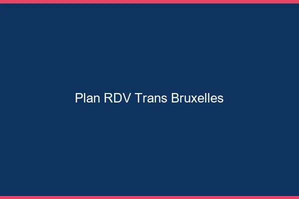 Plan RDV trans Bruxelles