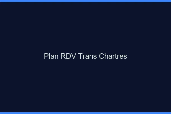 Plan RDV trans Chartres