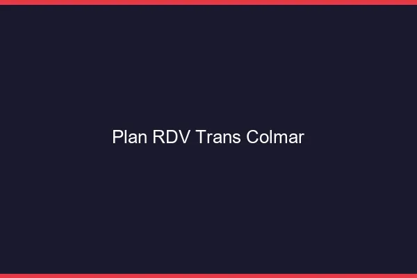 Plan RDV trans Colmar