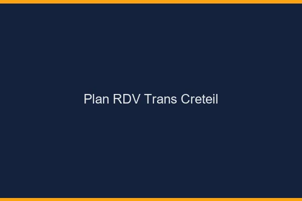 Plan RDV trans Créteil