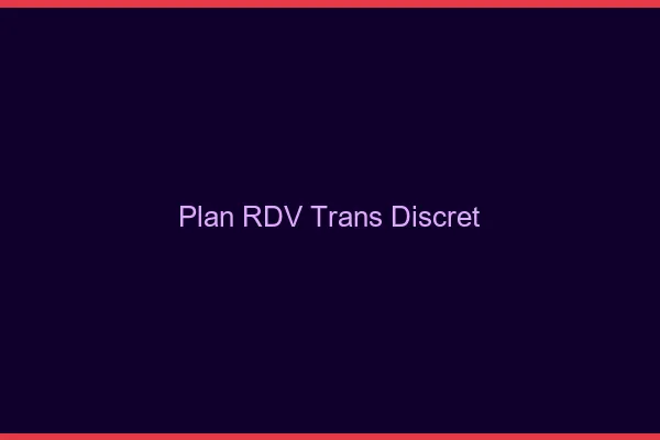 Plan RDV trans discret