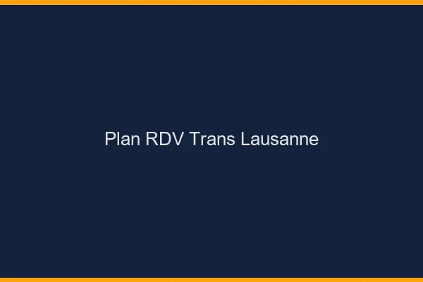 Plan RDV trans Lausanne