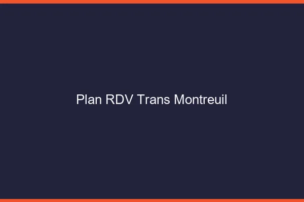 Plan RDV trans Montreuil