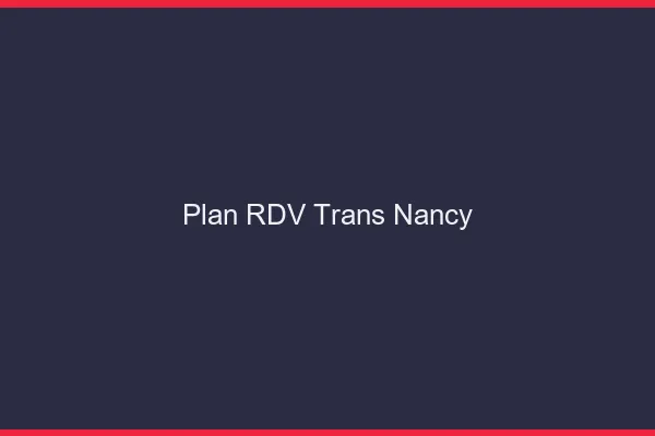 Plan RDV trans Nancy