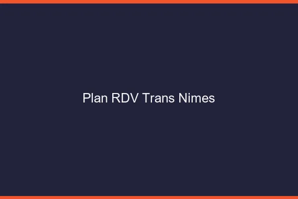 Plan RDV trans Nîmes