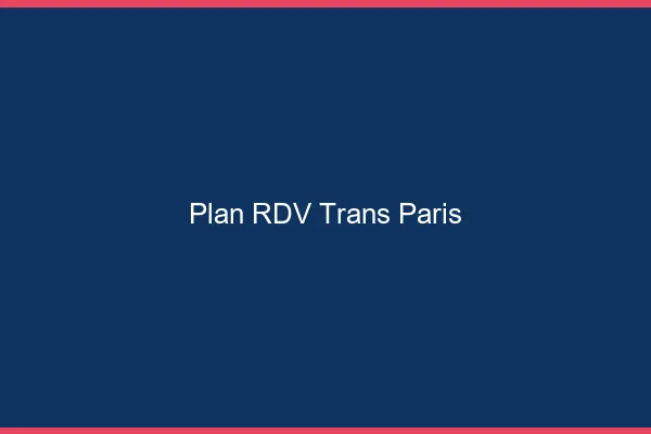 Plan RDV trans Paris