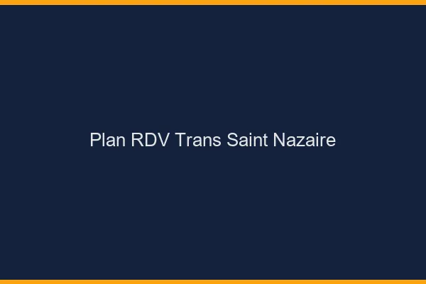 Plan RDV trans Saint-Nazaire