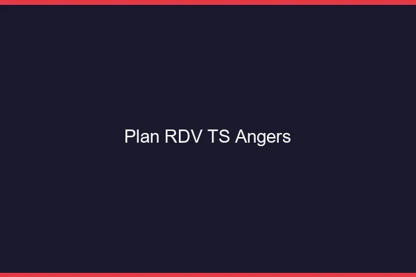 Plan RDV TS Angers