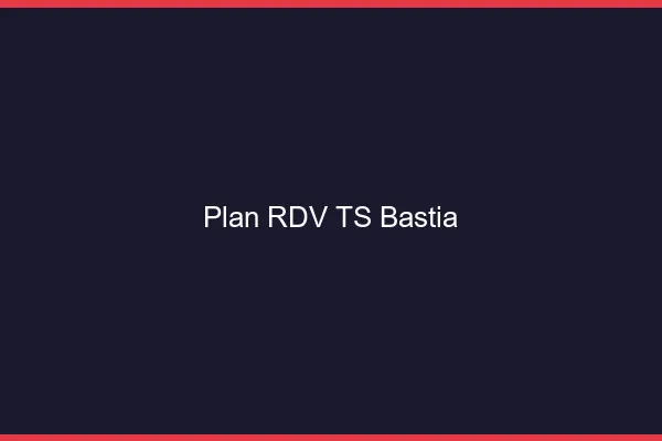 Plan RDV TS Bastia