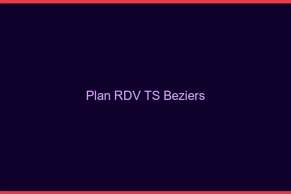 Plan RDV TS Béziers