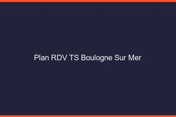 Plan RDV TS Boulogne-sur-Mer