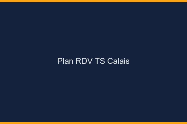 Plan RDV TS Calais