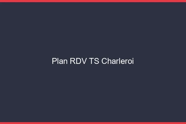 Plan RDV TS Charleroi