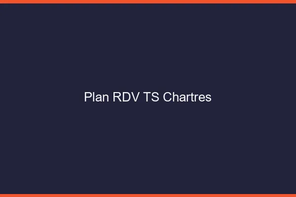 Plan RDV TS Chartres