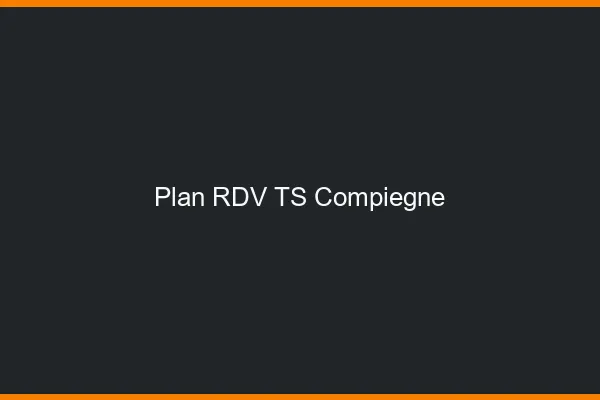 Plan RDV TS Compiègne
