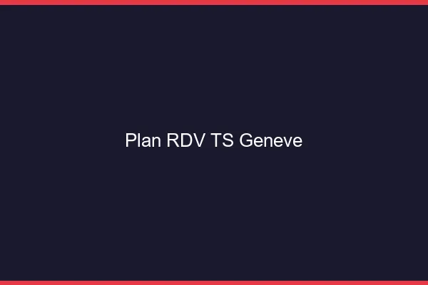 Plan RDV TS Genève